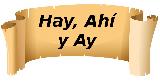 Hay. Ah� y Ay