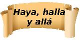 Haya, halla y all�